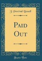 Paid Out (Classic Reprint)