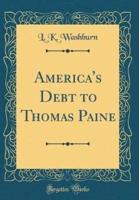 America's Debt to Thomas Paine (Classic Reprint)
