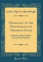 Genealogy of the Descendants of Theobald Fouse