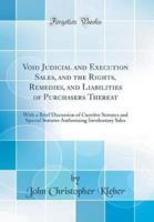 Void Judicial and Execution Sales, and the Rights, Remedies, and Liabilities of Purchasers Thereat