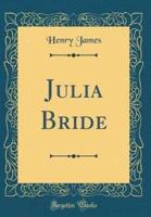 Julia Bride (Classic Reprint)