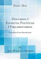 Discursos I Escritos, Politicos I Parlamentarios