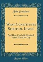 What Constitutes Spiritual Living
