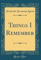 Things I Remember (Classic Reprint)