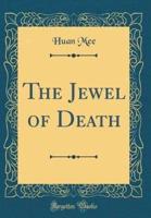 The Jewel of Death (Classic Reprint)