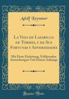La Vida De Lazarillo De Tormes, Y De Sus Fortunas Y Adversidades
