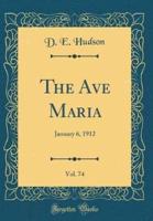 The Ave Maria, Vol. 74