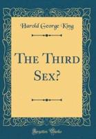 The Third Sex? (Classic Reprint)