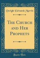 The Church and Her Prophets (Classic Reprint)