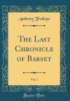 The Last Chronicle of Barset, Vol. 1 (Classic Reprint)