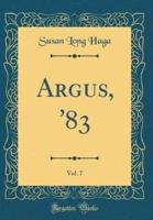 Argus, '83, Vol. 7 (Classic Reprint)