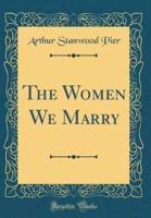 The Women We Marry (Classic Reprint)