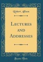 Lectures and Addresses (Classic Reprint)