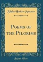Poems of the Pilgrims (Classic Reprint)