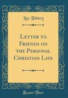 Letter to Friends on the Personal Christian Life (Classic Reprint)