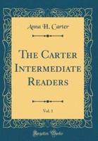 The Carter Intermediate Readers, Vol. 1 (Classic Reprint)