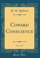 Coward Conscience, Vol. 2 of 3 (Classic Reprint)
