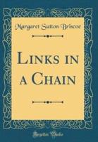 Links in a Chain (Classic Reprint)