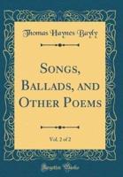 Songs, Ballads, and Other Poems, Vol. 2 of 2 (Classic Reprint)