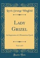 Lady Grizel, Vol. 1 of 3