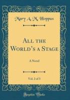 All the World's a Stage, Vol. 2 of 3