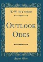 Outlook Odes (Classic Reprint)