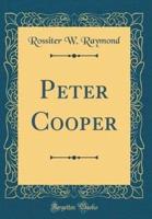 Peter Cooper (Classic Reprint)