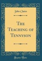 The Teaching of Tennyson (Classic Reprint)