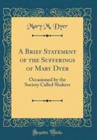 A Brief Statement of the Sufferings of Mary Dyer