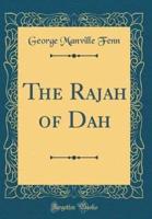 The Rajah of Dah (Classic Reprint)