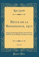 Revue De La Renaissance, 1911, Vol. 12