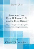 Speech of Hon. Edw; D. Baker, U. S. Senator from Oregon