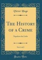 The History of a Crime, Vol. 2 of 2