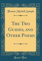 The Two Guides, and Other Poems (Classic Reprint)