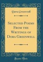 Selected Poems from the Writings of Dora Greenwell (Classic Reprint)