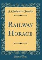 Railway Horace (Classic Reprint)