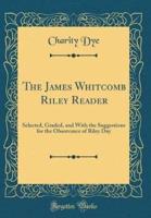The James Whitcomb Riley Reader