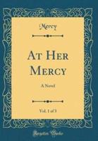 At Her Mercy, Vol. 1 of 3