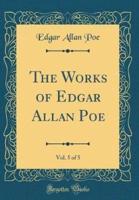 The Works of Edgar Allan Poe, Vol. 5 of 5 (Classic Reprint)
