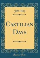 Castilian Days (Classic Reprint)