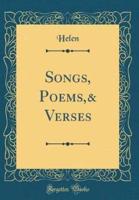 Songs, Poems,& Verses (Classic Reprint)