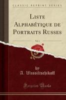 Liste Alphabï¿½tique De Portraits Russes, Vol. 1 (Classic Reprint)