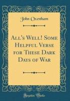 All's Well! Some Helpful Verse for These Dark Days of War (Classic Reprint)