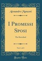 I Promessi Sposi, Vol. 1 of 2