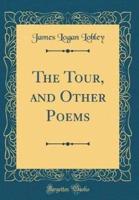 The Tour, and Other Poems (Classic Reprint)