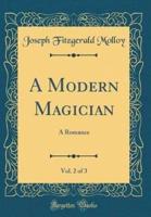 A Modern Magician, Vol. 2 of 3