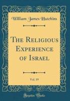 The Religious Experience of Israel, Vol. 19 (Classic Reprint)
