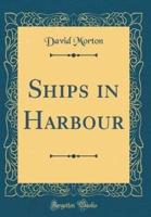 Ships in Harbour (Classic Reprint)