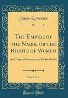 The Empire of the Nairs, or the Rights of Women, Vol. 3 of 4