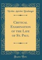 Critical Examination of the Life of St. Paul (Classic Reprint)